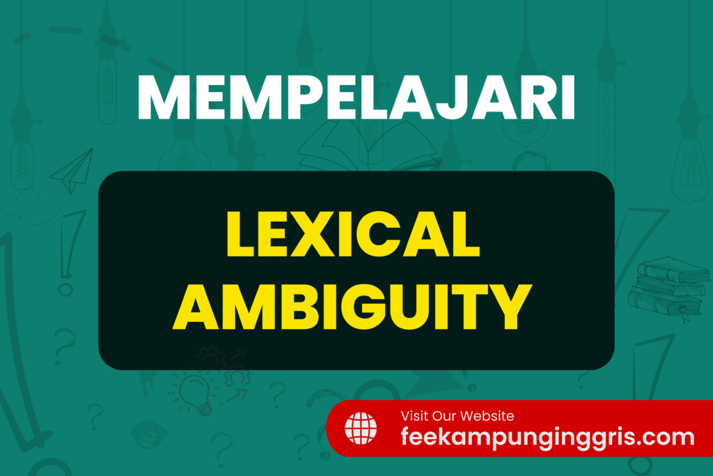 Artikel kali ini akan membahas tentang lexical ambiguity