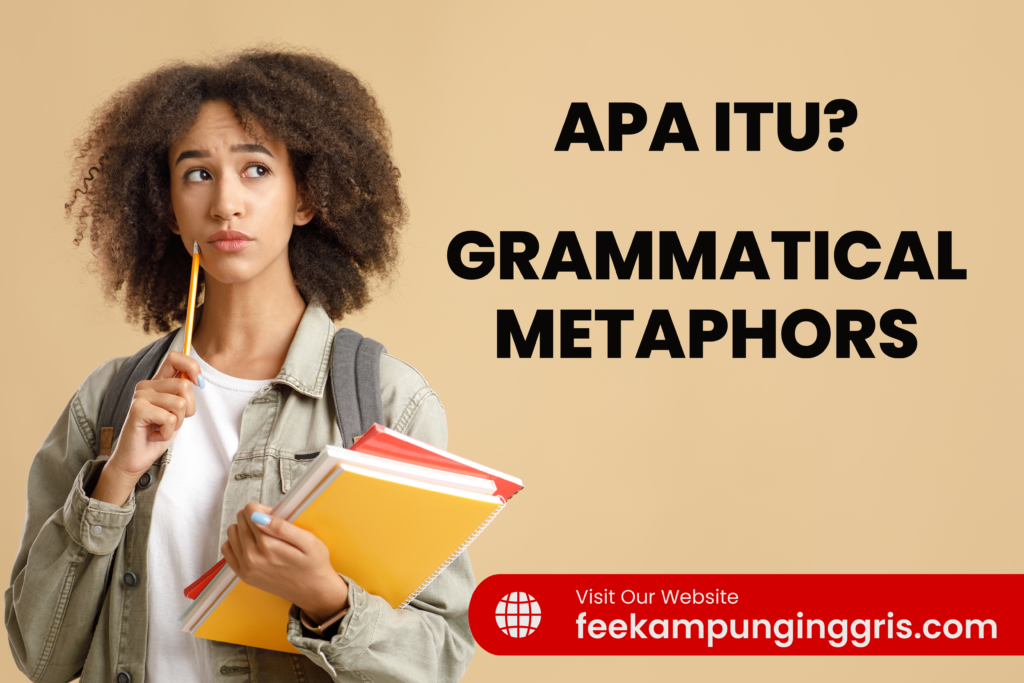 apa itu grammatical metaphors? yuk bahas bareng